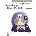 Something's Under My Bed