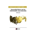 Sequential Warm-ups for Intermediate Jazz Ensemble