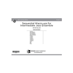 Sequential Warm-ups for Intermediate Jazz Ensemble (Score)