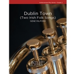 Dublin Town (Two Irish Folk Songs)