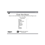 Over the Moon (Score) Based on the chord changes to How High the Moon by Morgan Lewis