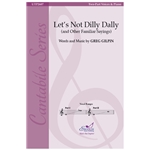 Let's Not Dilly Dally (and Other Familiar Sayings)