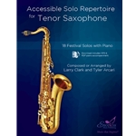 Accessible Solo Repertoire for Tenor Saxophone 18 Festival Solos with Piano