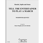 Tell the Entertainer to Play a March