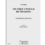 Tis Thee I Would Be Praising