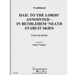 Hail to the Lords' Annointed - In Bethlehem 'Neath