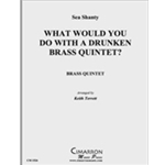 What Would You Do With A Drunken Brass Quintet?