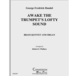Awake the Trumpets Lofty Sound