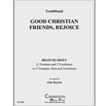 Good Christian Friends, Rejoice