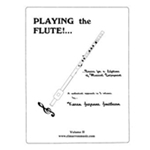 Playing the Flute!...Basics for a Lifetime of Musical Enjoyment Volume 2