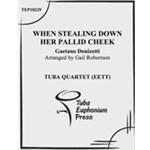 When Stealing Down Her Pallid Cheek