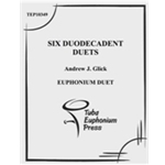 Six Duodecadent Duets