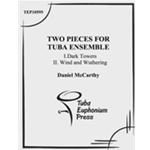 Two Pieces for Tuba/Euphonium Ensemble: Dark Towers, Wind and Wuthering
