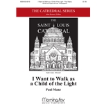 I Want To Walk As A Child Of The Light,