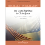 We Were Baptized In Christ Jesus