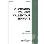 O Lord God You Have Called Your Servants