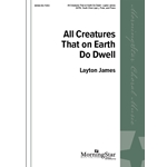 All Creatures That On Earth Do Dwell