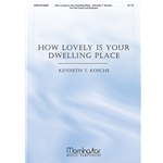 How Lovely Is Your Dwelling Place