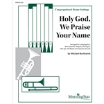 Holy God We Praise Your Name