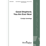 Good Shepherd You Are Forever Near