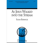 As Jesus Walked Into The Stream