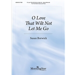 O Love That Wilt Not Let Me Go