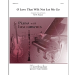 O Love That Wilt Not Let Me Go