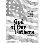 Festival Fanfare & Prelude on God of Our Fathers