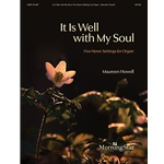 It Is Well with My Soul - Five Hymn Settings for Organ