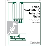 Come, You Faithful, Raise the Strain
