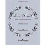 Love Eternal: Three Weddings Hymns for Harp and Organ