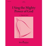 I Sing the Mighty Power of God