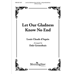 Let Our Gladness Know No End