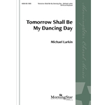 Tomorrow Shall Be My Dancing Day