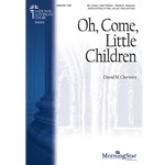 Oh, Come, Little Children (Choral Score)