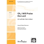 Oh I Will Praise the Lord / Ich will den Herrn loben