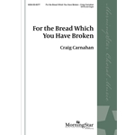 For the Bread Which You Have Broken