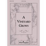 A Vineyard Grows (Choral Score)
