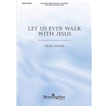 Let Us Ever Walk with Jesus