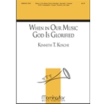 When in Our Music God Is Glorified (Choral Score)
