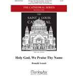 Holy God, We Praise Thy Name (Choral Score)