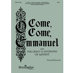 The Great O Antiphons of Advent O Come, O Come, Emmanuel (Choral Score)