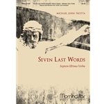 Seven Last Words (Septem Ultima Verba) (Choral Score)