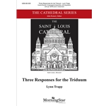 Three Responses for the Triduum