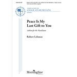 Peace Is My Last Gift to You: Anthem for the Mandatum