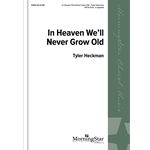 In Heaven We'll Never Grow Old