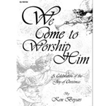 We Come To Worship Him