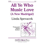 All Ye Who Music Love