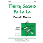 Thirty Second Fa La La