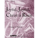 Joyful Joyful Christ Is Risen
